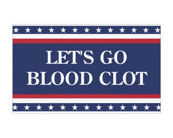 Let's Go Blood Clot Car Magnet - Anti-Trump Bumper Sticker - ANTIFA Anti-Fascist Resistance