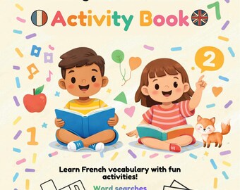 May include: A colorful children's activity book titled "My First English-French Activity Book." The cover features illustrations of children reading, along with a sun, apple, and fox. Text includes "Learn French vocabulary with fun activities!" and "Word searches, Crosswords, Draw & Colour & more!"
