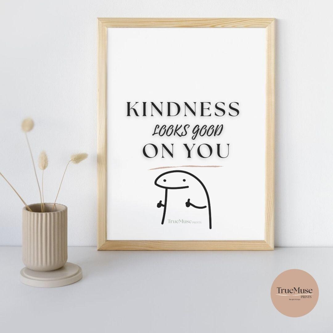 Kindness Looks Good on You Printable Wall Art | Inspirational Quote ...