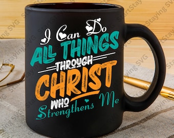 I Can Do All Things Through Christ SVG (Digital Download)