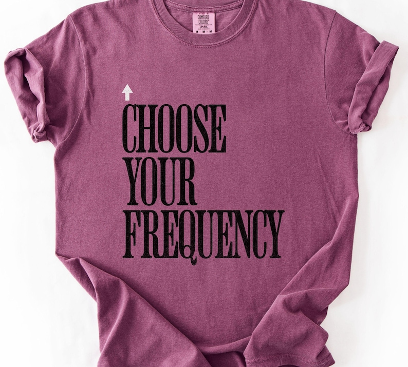 Choose Your Frequency T-shirt Good Vibes Shirt Positive Energy Tshirt Spiritual Inspiration Top Comfort Colors Unisex Tee image 10