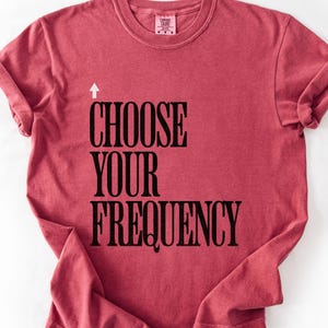 Choose Your Frequency T-shirt Good Vibes Shirt Positive Energy Tshirt Spiritual Inspiration Top Comfort Colors Unisex Tee image 5