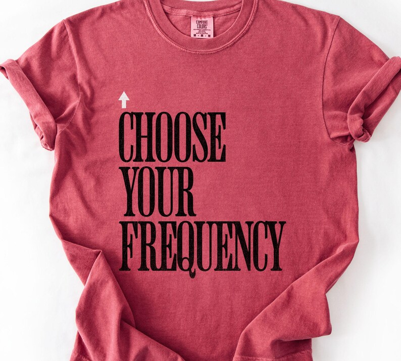 Choose Your Frequency T-shirt Good Vibes Shirt Positive Energy Tshirt Spiritual Inspiration Top Comfort Colors Unisex Tee image 5
