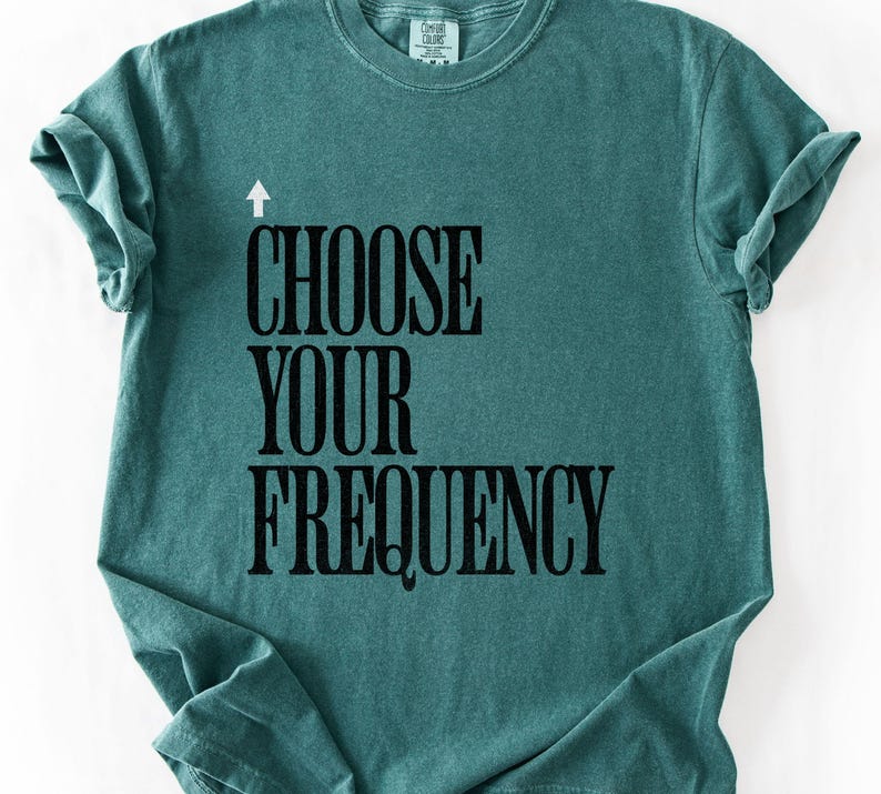 Choose Your Frequency T-shirt Good Vibes Shirt Positive Energy Tshirt Spiritual Inspiration Top Comfort Colors Unisex Tee image 12