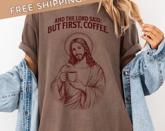 But First Coffee Jesus T-shirt Christian Humor Shirt Funny Faith Tee Jesus Enjoying Morning Joe Tshirt