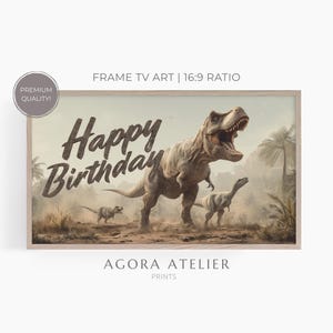 Puede incluir: Impresión enmarcada con un T-Rex y otros dos dinosaurios en un paisaje prehistórico. Las palabras "Happy Birthday" están escritas en la parte superior. La impresión está etiquetada como "Frame TV Art | 16:9 Ratio".