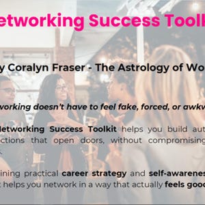 May include: Image of a promotional graphic for a "Networking Success Toolkit" by Coralyn Fraser. The text states that networking doesn't have to feel fake or awkward. It combines career strategy and self-awareness to help build authentic connections.