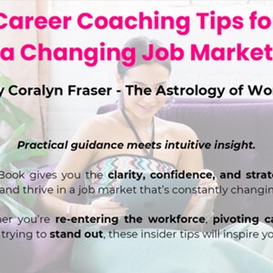 May include: Image of an ebook cover with the title "Career Coaching Tips for a Changing Job Market." The author is Coralyn Fraser. The text promises clarity, confidence, and strategy. A woman is holding a laptop, with a plant in the background.