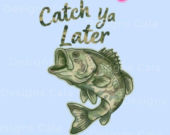 Catch ya later PNG, Bass fishing PNG, Women's fashion files, Preppy children's design, Summer print, Watercolor, Kids, Camouflage