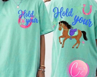 Hold Your Horses PNG, Horse PNG, Hos Your PNG, Catch Phrase Png, Rodeo Png four shirt, Girly Png, Boutique Png, Preppy Png, Girly Png