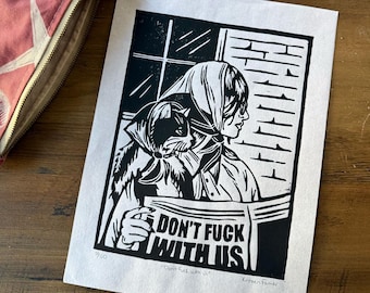 Don't F*** with Us Woman and Cat Linocut, Hand-Printed Female Empowerment Art