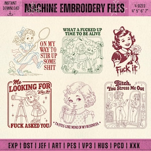May include: A set of six machine embroidery designs featuring vintage-style illustrations of children with humorous text. The designs include phrases like 'On my way to stir up some shit', 'What a fucked up time to be alive', 'Fuck it', 'Me looking for who the fuck asked you', 'Tastes like none of my business', and 'Bitch, you stress me out'.