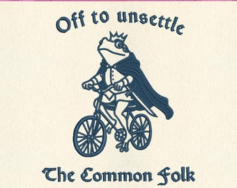 Off to Unsettle the Common Folk Embroidery Design, Funny Chaotic Frog Meme (Digital Download)