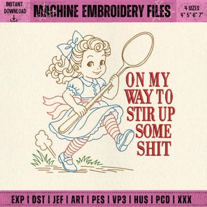 On my way to stir some sh*t Embroidery Design, Sarcastic Comic Little Girl Meme (Digital Download)