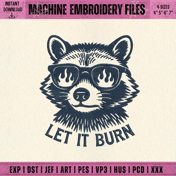 Let It Burn Embroidery Design, Sarcastic Raccoon Pattern (Digital Download)