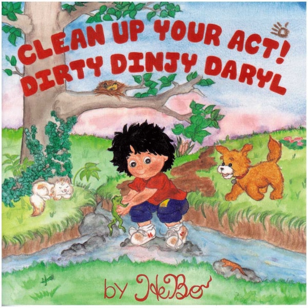 Clean Up Your Act Dirty Dinjy Daryl, Children's Book 3 in the Dirty Dingy Daryl series by HeBo and Halo Toys