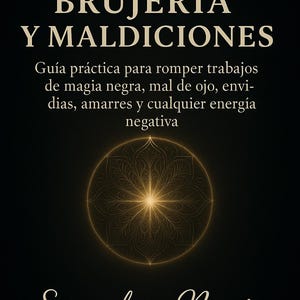 May include: A book cover with the title "LÍMPIATE DE BRUJERÍA Y MALDICIONES" in white text on a black background. The cover also includes text in Spanish and a golden mandala design. The author's name, "Senandrya Noreia," is written in cursive.