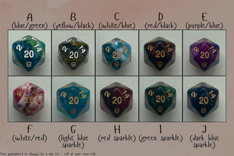 May include: A collection of ten twenty-sided dice in various colors, including blue, green, yellow, black, white, red, and purple. Each die features gold numbering and is labeled with a letter from A to J. The text at the bottom reads "not guaranteed to always be a nat 20 - roll at your own risk."