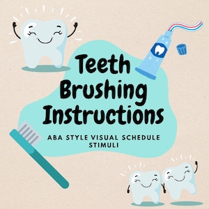 May include: A light beige background with the words "Teeth Brushing Instructions" in black. The image includes cartoon teeth, a toothbrush, and a tube of toothpaste with a blue cap. Text at the bottom reads "ABA STYLE VISUAL SCHEDULE STIMULI."