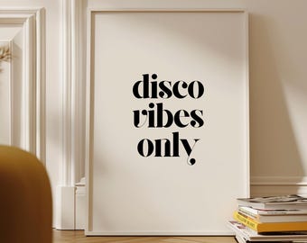 Disco Vibes Only Print, Modern Black and White Typography Art, Minimalist Phrase Wall Decor Download
