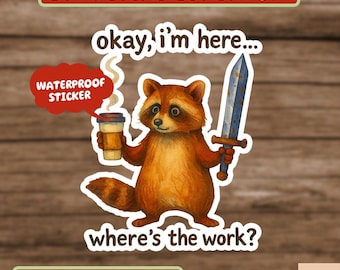 Weird Raccoon Sticker, Funny Trendy Meme, Work Humor, Sarcastic Mental Health, Planner Okay I’m here Sticker