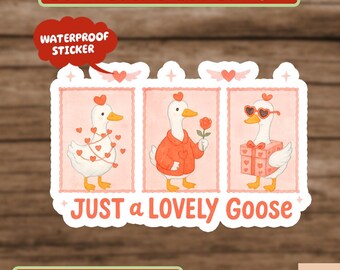 Just a love goose Sticker, Valentine Goose Sticker, Duck valentines Sticker, Funny Valentine Sticker, Silly Goose Valentines