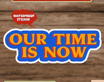 Our Time Is Now Sticker, Zohran Mamdani 2025 New York City Mayor Sticker, Democratic Socialist Victory Sticker, Zohran Mamdani Sticker