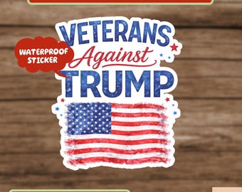 Veterans Against Trump Sticker, Anti Trump Sticker, Democrat Sticker, Liberal Gift, Political Sticker, Anti Maga Sticker