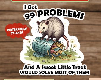 I’ve got 99 problems Sticker, Funny opossum sticker, Funny opossum Trendy Sticker, Sarcastic Mental Health Humor, snarky planner sticker