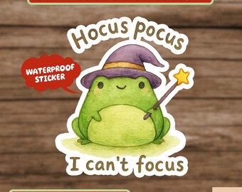 Funny ADHD Sticker, Hocus Pocus I Cant Focus Sticker, Neurodivergent Humor Gift for ADHD Friends Sticker