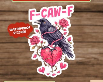 F-Caw-Love Sticker, Anti Valentines Day Sticker, Cute Raven Sticker, Gothic Bird Sticker, Happy Valentines Day Gift