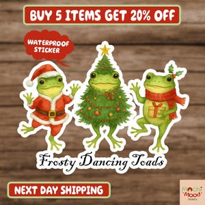 May include: Set of three waterproof stickers featuring whimsical Christmas-themed frogs. One frog is dressed as Santa, another as a Christmas tree, and the third with a scarf and gift. The text "Frosty Dancing Toads" is below the images.