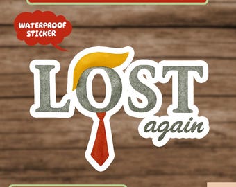 Anti Lost Lol  Sucks Not Again Sticker, Anti Maga Get Over sticker, Funny Sticker
