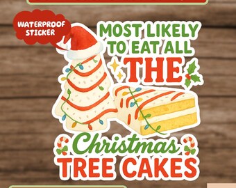 Most Likely To Eat All The Christmas Tree Cakes Sticker, Christmas Tree Cake Sticker, Holiday Cake Sticker, Xmas Sweater Sticker