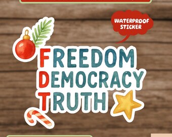 FDT Freedom Democracy Truth sticker, Anti Maga Protest Tee Democrat sticker, Political Activist Gift Social Justice sticker
