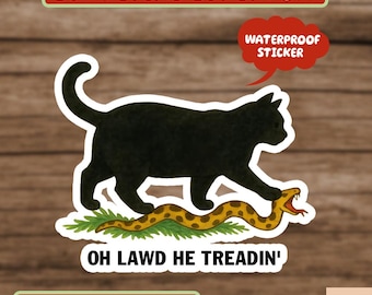 Oh Lawd He Treadin' Cat Sticker, Funny Laptop sticker, Cat Funny sticker