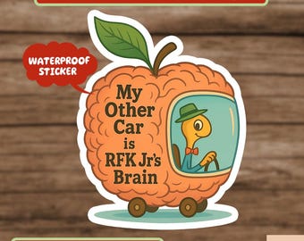 My Other Car is RFK Jr's Brain Laptop Sticker, Political Humor Stickers, Anti Maga Stickers