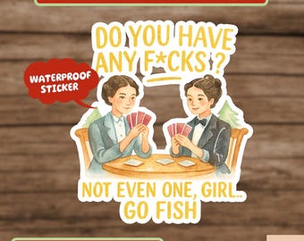 Do you have any ficks go fish Sticker, adult humor Sticker, funny stickers for laptop