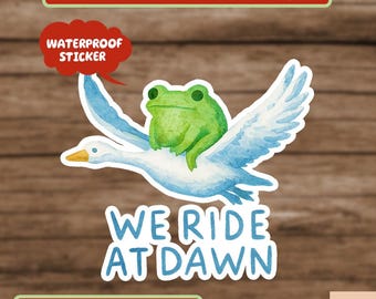 We Ride at Dawn Sticker, Funny Frog and Goose Sticker, Chaotic Animal Sticker, Whimsical Gamer Gift