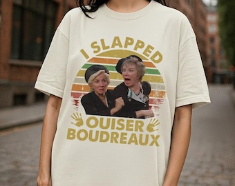 I Slapped Ouiser Boudreaux | Steel Magnolia Tee | Southern Shirt | I SLAPPED WEEZER | Ouiser Boudreaux Shirt