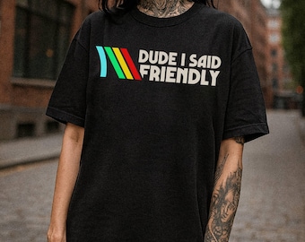 ARC Raiders Shirt, Dude I Said Friendly Quotes Shirt, ARC Survival Evolved, ARC Raiders Rooster, Gifts For Gamer, Vintage Game Lovers Tee