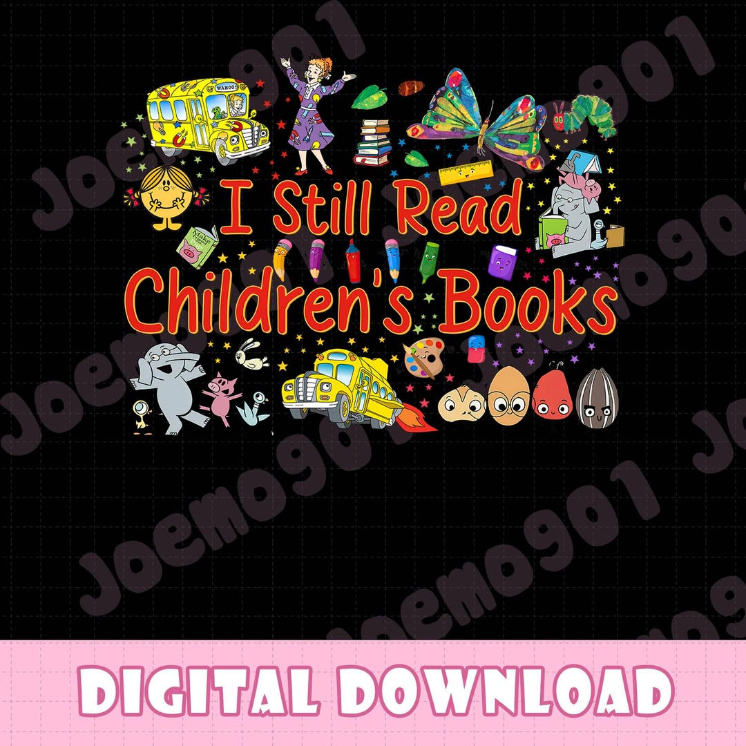 I Still Read Children's Books Png, Book Lover Png , Back to School ...