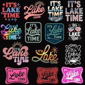 May include: A collection of colorful "It's Lake Time" designs in various styles. The designs include text with decorative elements like stars, boats, sunglasses, and suns. The color palette includes pink, blue, red, and yellow on a black background.