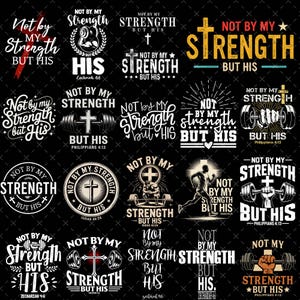 May include: A collection of black and white graphic designs with the phrase "Not by my strength but His." The designs include crosses, dumbbells, and inspirational text. The designs are suitable for fitness or religious themes.