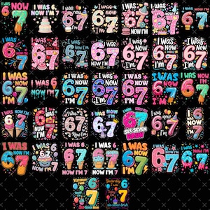 Peut inclure: Plusieurs graphismes colorés avec les chiffres 6 et 7, accompagnés de phrases comme "I was 6, now I'm 7" et "Six-Seven Bruh." Les motifs incluent des gâteaux, des glaces et des éléments festifs, le tout sur fond noir.