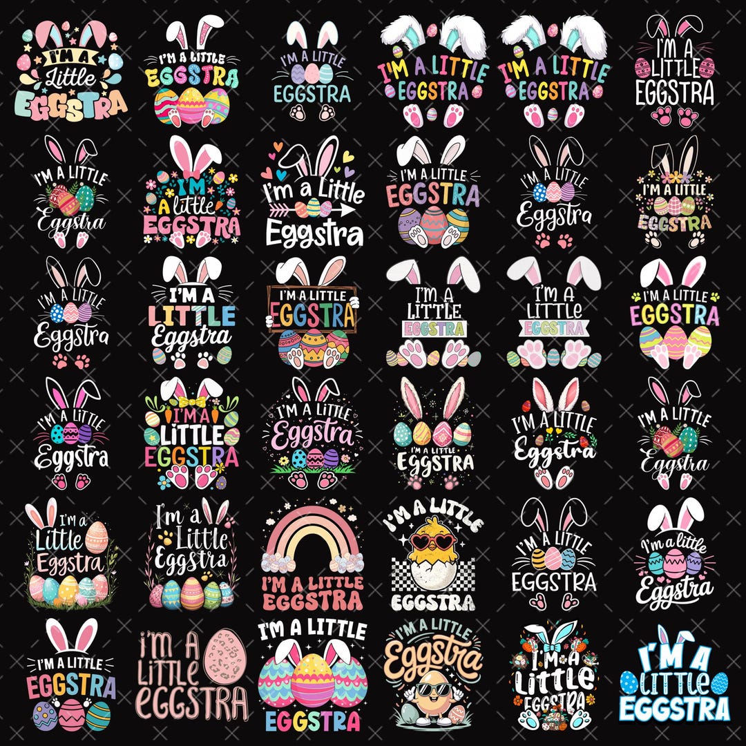 20+ I'm A Little Eggstra Easter PNG Bundle, Cute Easter Egg PNG Files ...