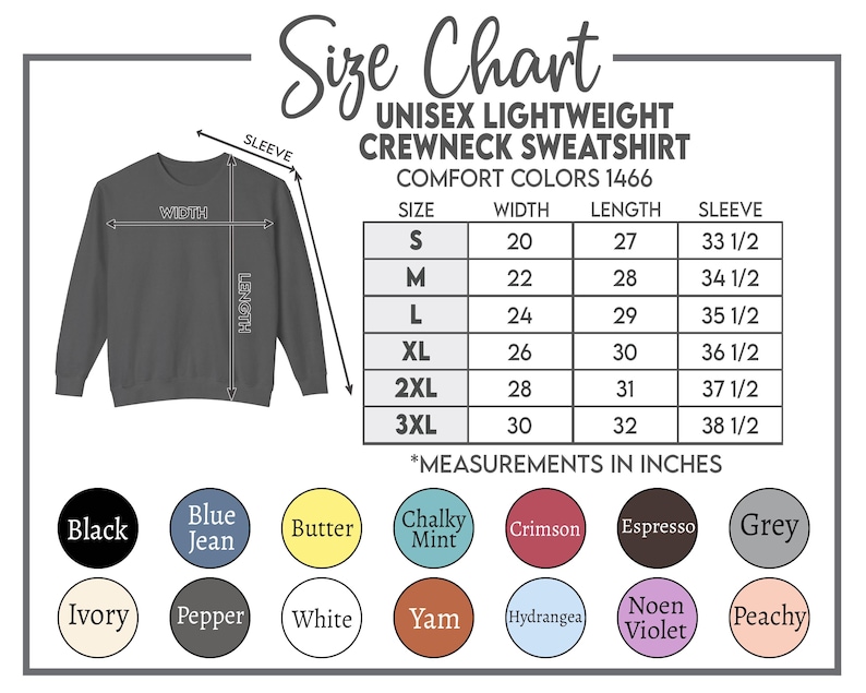 May include: A size chart for a unisex lightweight crewneck sweatshirt. The chart shows measurements in inches for sizes S to 3XL, including width, length, and sleeve length. Color options include black, blue jean, butter, chalky mint, crimson, espresso, grey, ivory, pepper, white, yam, hydrangea, noen violet, and peachy.