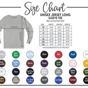 May include: A size chart for a unisex jersey long sleeve tee shirt, with measurements in inches. The chart includes sizes XS to 3XL, with width, length, and sleeve measurements. Color options are displayed in circles.