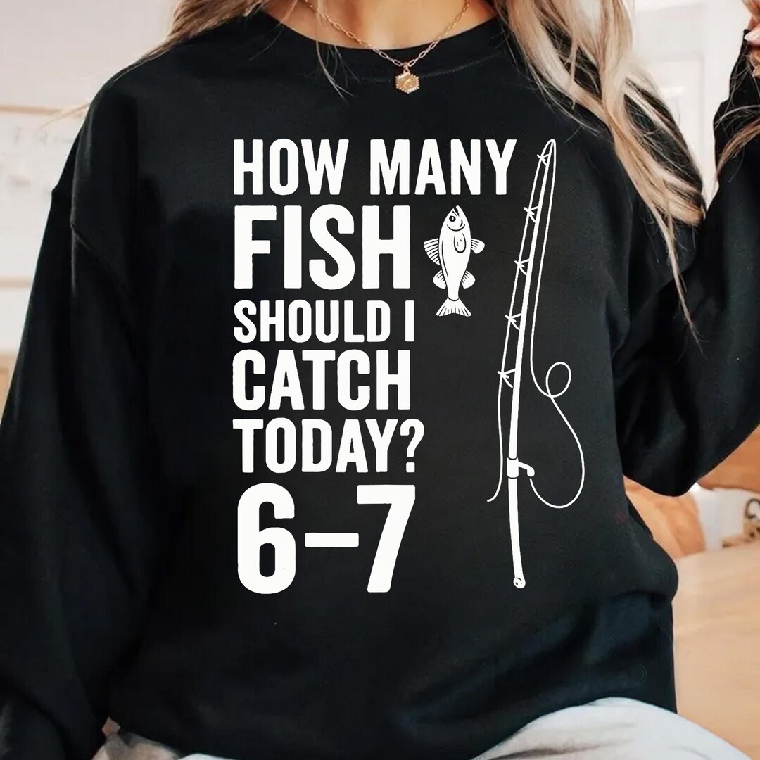 How Many Fish Should I Catch Today PNG, Funny Fishing Quote Design ...