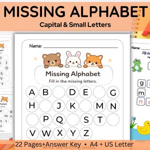 May include: Educational printable worksheets for children. The worksheets feature the text "Missing Alphabet" with capital and small letters. The pages include fill-in-the-blank exercises with cute animal illustrations. The text "22 Pages+Answer Key" is also visible.
